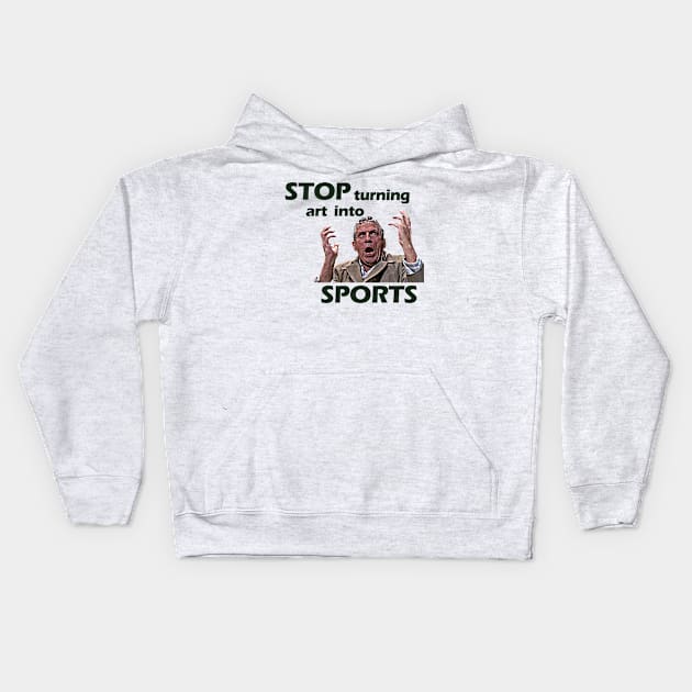 Stop Turning Art Into Sports (Green) #2 Kids Hoodie by InSession Film